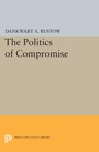 Cover: Politics of Compromise - Princeton University Press