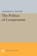 Cover: Politics of Compromise - Princeton University Press