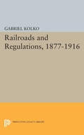 Cover: Railroads and Regulations, 1877-1916 - Princeton University Press