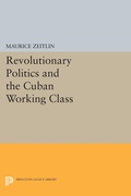 Cover: Revolutionary Politics and the Cuban Working Class - Princeton University Press