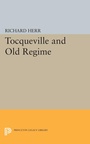 Cover: Tocqueville and the Old Regime - Princeton University Press