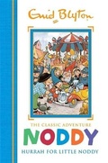 Cover: Noddy Classic Storybooks: Hurrah for Little Noddy - Hodder Children's Books