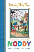 Cover: Noddy Classic Storybooks: Well Done, Noddy - Hodder Children's Books