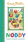 Cover: Noddy Classic Storybooks: Here Comes Noddy - Hodder Children's Books