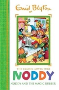 Cover: Noddy Classic Storybooks: Noddy and the Magic Rubber - Hodder Children's Books