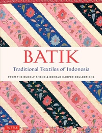 Abbildung von: Batik, Traditional Textiles of Indonesia - Tuttle Publishing