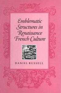 Enlarge image Cover: Emblematic Structures in Renaissance French Culture - University of Toronto Press