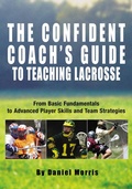 Cover: Confident Coach's Guide to Teaching Lacrosse - The Lyons Press