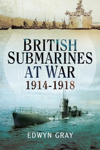 Abbildung von: British Submarines at War - Pen and Sword