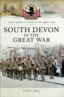 Cover: South Devon in the Great War - Pen and Sword