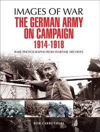 Abbildung von: German Army on Campaign 1914 - 1918 - Pen and Sword