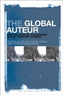Cover: The Global Auteur - Bloomsbury Academic USA