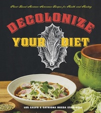 Abbildung von: Decolonize Your Diet - Arsenal Pulp Press