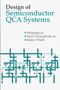 Enlarge image Cover: Design of Semiconductor QCA Systems - Artech House