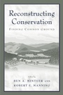 Cover: Reconstructing Conservation - University of Pennsylvania Press, Inc.
