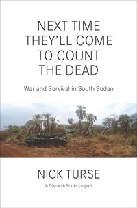 Enlarge image Cover: Next Time They'll Come to Count the Dead - Haymarket Books