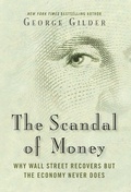 Cover: The Scandal of Money - Regnery Publishing;Gateway Editions