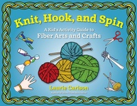 Abbildung von: Knit, Hook, and Spin - Chicago Review Press