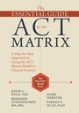Cover: Essential Guide to the ACT Matrix - New Harbinger Publications
