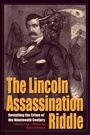 Cover: Lincoln Assassination Riddle - The Kent State University Press