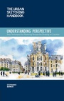 Cover: The Urban Sketching Handbook Understanding Perspective: Volume 4 - Quarry Books