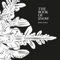 Cover: The Book of Snow - Two Rivers Press