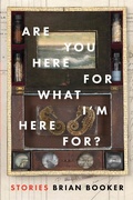 Cover: Are You Here For What I'm Here For? - Bellevue Literary Press