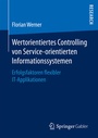 Bild: Wertorientiertes Controlling von Service-orientierten Informationssystemen - Springer Gabler