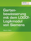 Cover: Gartenbew&auml;sserung mit dem LOGO!-Logikmodul von Siemens - entwickler.press