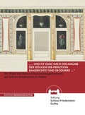 Cover: "... und ist ganz nach der Angabe der seeligen Erb-Prinzessin eingerichtet und decouriert..." - Friedenstein Stiftung Gotha