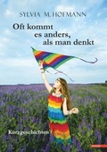 Cover: Oft kommt es anders, als man denkt - Engelsdorfer Verlag