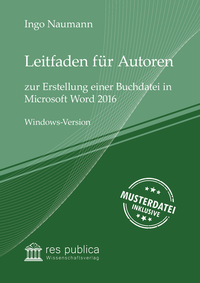 Abbildung von: Leitfaden für Autoren zur Erstellung einer Buchdatei in Microsoft Word 2016 - res publica Wissenschaftsverlag Ingo Naumann