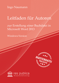 Cover: Leitfaden f&uuml;r Autoren zur Erstellung einer Buchdatei in Microsoft Word 2013 - res publica Wissenschaftsverlag Ingo Naumann