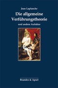 Cover: Die allgemeine Verf&uuml;hrungstheorie und andere Aufs&auml;tze - Brandes & Apsel