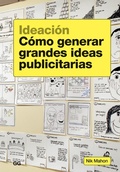 Cover: Ideaci&oacute;n. C&oacute;mo generar grandes ideas publicitarias - Editorial Gg