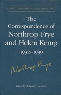 Cover: The Correspondence of Northrop Frye and Helen Kemp, 1932-1939 - University of Toronto Press
