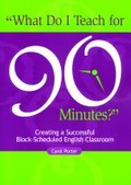 Cover: What Do I Teach For 90 Minutes? - National Council of Teachers of English