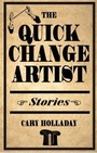 Cover: The Quick-Change Artist - Swallow Press