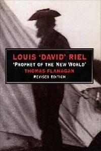 Enlarge image Cover: Louis 'David' Riel - University of Toronto Press