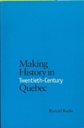 Cover: Making History in Twentieth-Century Quebec - University of Toronto Press