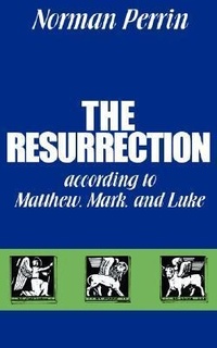 Abbildung von: The Resurrection According to Matthew, Mark and Luke - Augsburg Fortress
