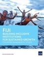 Cover: Fiji: Building Inclusive Institutions for Sustained Growth - Asian Development Bank