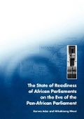 Cover: State of Readiness of African Parliaments on the Eve of the Pan-African Parliament - Africa Institute of South Africa