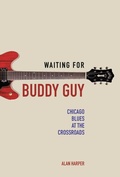 Cover: Waiting for Buddy Guy - University of Illinois Press