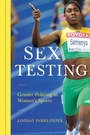 Cover: Sex Testing - University of Illinois Press