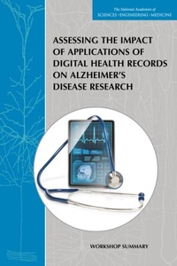 Abbildung von: Assessing the Impact of Applications of Digital Health Records on Alzheimer's Disease Research - National Academies Press