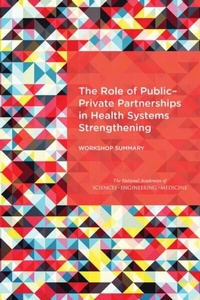 Abbildung von: Role of Public-Private Partnerships in Health Systems Strengthening - National Academies Press