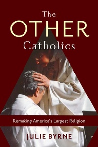 Abbildung von: The Other Catholics - Columbia University Press
