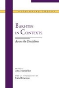 Cover: Bakhtin in Contexts - Northwestern University Press