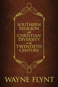 Cover: Southern Religion and Christian Diversity in the Twentieth Century - University of Alabama Press